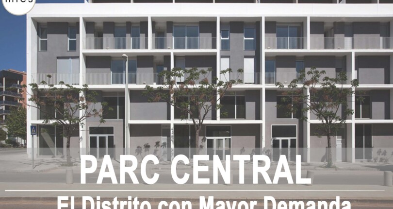 Parc Central: El Distrito con Mayor Demanda en Torrent